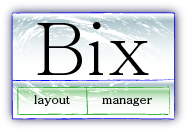 Bix Layout Manager